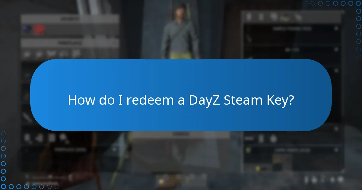 How do I redeem a DayZ Steam Key?