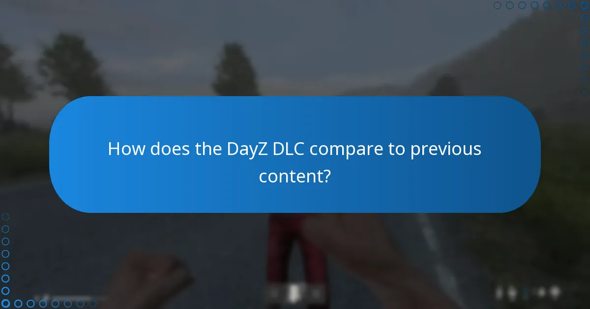 How does the DayZ DLC compare to previous content?