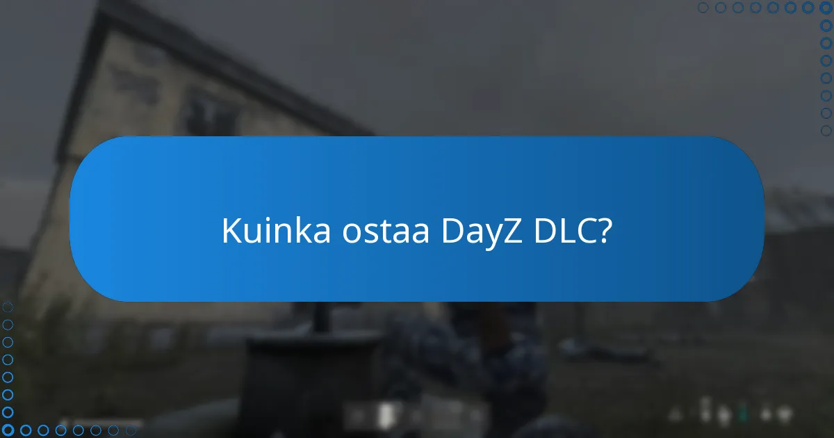 Kuinka ostaa DayZ DLC?