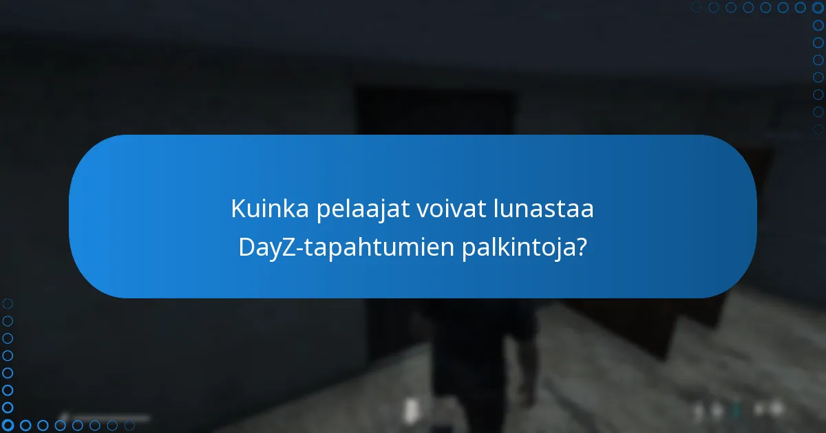 Kuinka pelaajat voivat lunastaa DayZ-tapahtumien palkintoja?