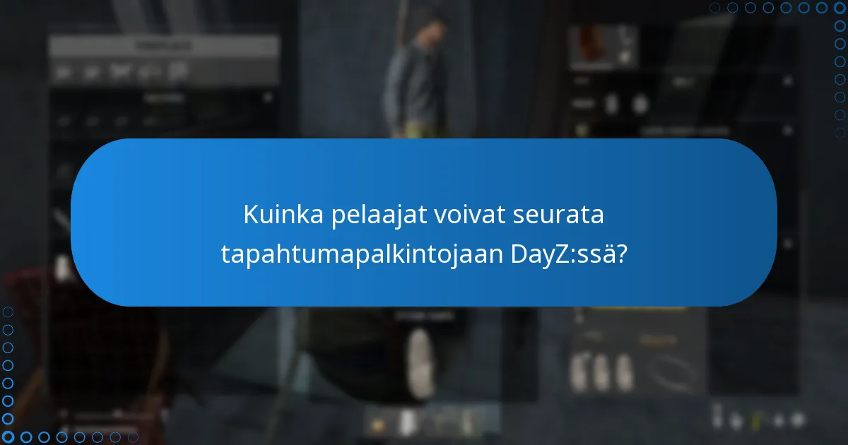 Kuinka pelaajat voivat seurata tapahtumapalkintojaan DayZ:ssä?