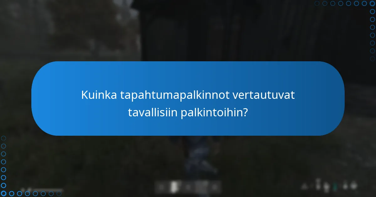 Kuinka tapahtumapalkinnot vertautuvat tavallisiin palkintoihin?