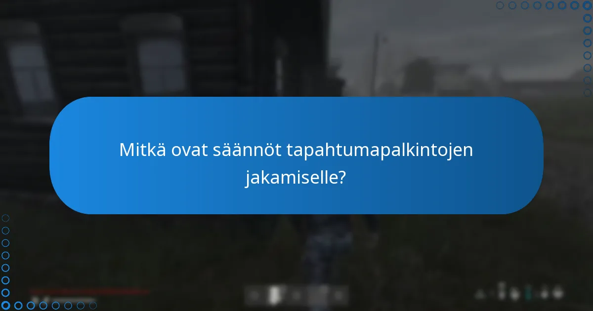Mitkä ovat säännöt tapahtumapalkintojen jakamiselle?